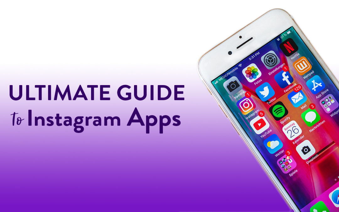 Ultimate Guide to Instagram Apps from 20+ Influencers